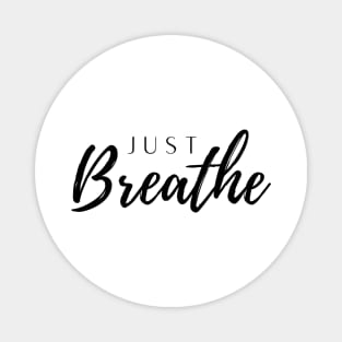 just breathe Magnet